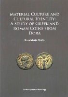 Rosa Maria Motta - Material Culture and Cultural Identity: A Study of Greek and Roman Coins from Dora - 9781784910921 - V9781784910921