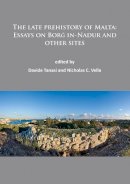 Davide Tanasi - The late prehistory of Malta: Essays on Borg in-Nadur and other sites - 9781784911270 - V9781784911270
