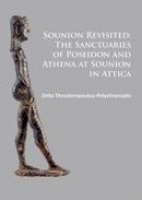 Zetta Theodoropoulou-Polychroniadis - Sounion Revisited: The Sanctuaries of Poseidon and Athena at Sounion in Attica - 9781784911546 - V9781784911546