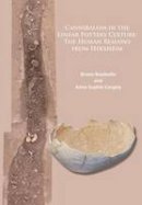 Bruno Boulestin - Cannibalism in the Linear Pottery Culture: The Human Remains from Herxheim - 9781784912130 - V9781784912130