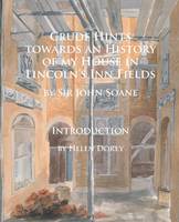 Sir John Soane - Crude Hints towards an History of my House in Lincoln´s Inn Fields - 9781784912154 - V9781784912154