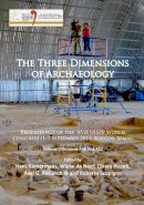 Hans Kamermans - The Three Dimensions of Archaeology: Proceedings of the XVII UISPP World Congress (1–7 September, Burgos, Spain). Volume 7/Sessions A4b and A12 - 9781784912932 - V9781784912932