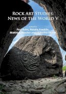 Paul Bahn - Rock Art Studies: News of the World V - 9781784913533 - V9781784913533