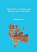 Antonio Corso - Drawings in Greek and Roman Architecture - 9781784913717 - V9781784913717