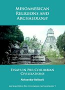 Aleksandar Boskovic - Mesoamerican Religions and Archaeology - 9781784915025 - V9781784915025