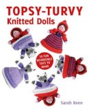 S Keen - Topsy–Turvy Knitted Dolls - 9781784942175 - V9781784942175