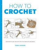 Emma Varnam - How to Crochet: Techniques and Projects for the - 9781784943455 - V9781784943455