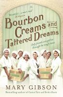 Mary Gibson - Bourbon Creams and Tattered Dreams - 9781784973353 - V9781784973353