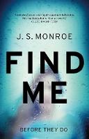 J. S. Monroe - Find Me - 9781784978075 - KIN0034626