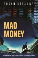 Roger Tooze - Mad Money: With an Introduction by Benjamin J. Cohen - 9781784991357 - V9781784991357