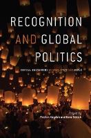 Professor Patrick Hayden (Ed.) - Recognition and Global Politics: Critical Encounters Between State and World - 9781784993344 - V9781784993344