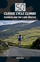 James Allen - 50 Classic Cycle Climbs: Cumbria and the Lake District - 9781785001246 - V9781785001246