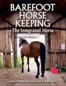 Anni Stonebridge - Barefoot Horse Keeping: The Integrated Horse - 9781785001734 - V9781785001734