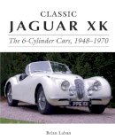 Brian Laban - Classic Jaguar XK: The 6-Cylinder Cars 1948 - 1970 - 9781785001932 - V9781785001932