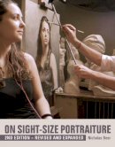 Nicholas Beer - On Sight-Size Portraiture: 2nd Edition - Revised and Expanded - 9781785002038 - V9781785002038