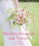 Jill Woodall - Wedding Bouquets and Flowers - 9781785002700 - V9781785002700
