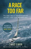 Chris Eakin - A Race Too Far: The tragic story of Donald Crowhurst and the 1968 round-the-world race - 9781785034503 - V9781785034503