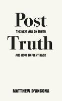 Matthew D´ancona - Post-Truth: The New War on Truth and How to Fight Back - 9781785036873 - V9781785036873