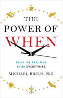 Dr. Michael Breus - The Power of When: The best time to do everything - 9781785040450 - V9781785040450