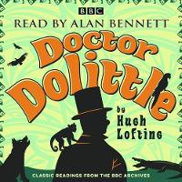 Hugh Lofting - Alan Bennett: Doctor Dolittle Stories: Classic readings from the BBC archive - 9781785296833 - V9781785296833