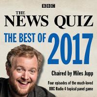 Maeve Binchy - The News Quiz: The Best of 2017: The Topical BBC Radio 4 Comedy Panel Show - 9781785296895 - V9781785296895