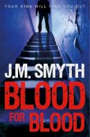 J.M Smyth - Blood for Blood - 9781785300462 - V9781785300462