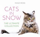 Hugo Ross - Cats in Snow: The Ultimate Collection - 9781785300608 - V9781785300608