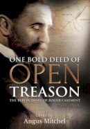 Angus Mitchell - One Bold Deed of Open Treason: The Berlin Diary of Roger Casement 1914-1916 - 9781785370564 - V9781785370564