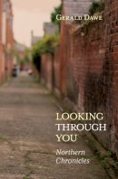Gerald Dawe - Looking Through You: Northern Chronicles - 9781785372810 - 9781785372810
