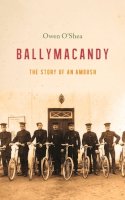 Owen O´shea - Ballymacandy The Story Of A Kerry Ambush - 9781785373879 - 9781785373879
