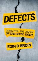 Paperback - Defects: Living with the Legacy of the Celtic Tiger - 9781785373961 - 9781785373961