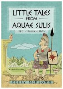 Gerry Mckeown - Little Tales from Aquae Sulis - 9781785451485 - V9781785451485
