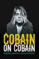Nick Soulsby - Cobain on Cobain: Interviews and Encounters - 9781785580857 - V9781785580857