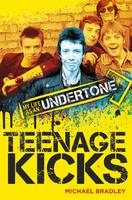 Michael Bradley - Teenage Kicks: My Life as an Undertone - 9781785581809 - V9781785581809