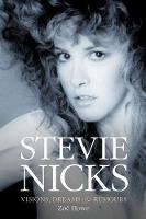 Zoe Howe - Stevie Nicks: Visions, Dreams & Rumours Revised Edition - 9781785583421 - V9781785583421