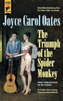 Joyce Carol Oates - Triumph of the Spider Monkey - 9781785656774 - 9781785656774