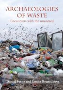 Lenka Bruncl Kov - Archaeologies of waste: encounters with the unwanted - 9781785703270 - V9781785703270