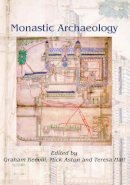 Mick Aston - Monastic Archaeology - 9781785705670 - V9781785705670