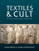 Marie-Louise Nosch - Textiles and Cult in the Ancient Mediterranean - 9781785706721 - V9781785706721