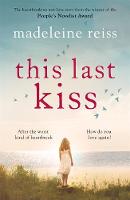 Madeleine Reiss - This Last Kiss: You can´t run from true love for ever - 9781785761546 - V9781785761546