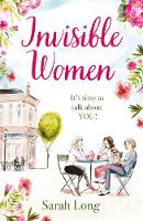 Sarah Long - Invisible Women: A hilarious, feel-good novel of love, motherhood and friendship - 9781785762659 - V9781785762659