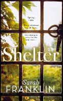 Sarah Franklin - Shelter: `One of the year´s hottest debuts´ - 9781785762994 - V9781785762994