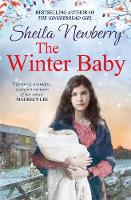 Sheila Newberry - The Winter Baby: Can she find a home for winter? The perfect, heart-warming saga for the New Year - 9781785763076 - 9781785763076