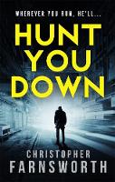 Christopher Farnsworth - Hunt You Down: An unstoppable, edge-of-your-seat thriller - 9781785763113 - V9781785763113