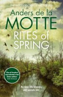Anders De La Motte - Rites of Spring: Sunday Times Crime Book of the Month - 9781785769481 - 9781785769481