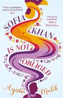 Ayisha Malik - Sofia Khan is Not Obliged: A heartwarming romantic comedy - 9781785770036 - V9781785770036