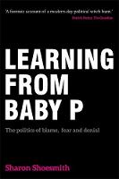 Sharon Shoesmith - Learning from Baby P: The politics of blame, fear and denial - 9781785920035 - V9781785920035