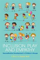 Susan (Ed) Hart - Inclusion, Play and Empathy: Neuroaffective Development in Children´s Groups - 9781785920066 - V9781785920066