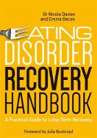 Nicola Davies - Eating Disorder Recovery Handbook: A Practical Guide to Long-Term Recovery - 9781785921339 - V9781785921339