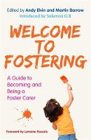 Andy (Ed) Elvin - Welcome to Fostering: A Guide to Becoming and Being a Foster Carer - 9781785922046 - V9781785922046